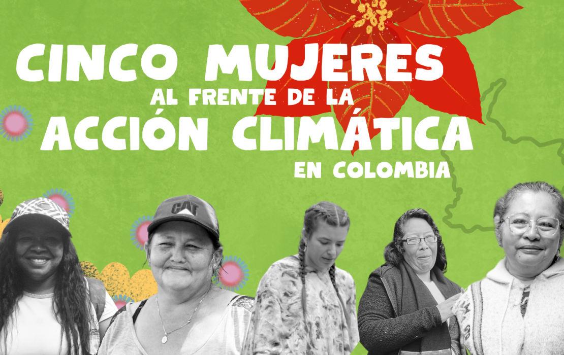 Cinco mujeres al frente de la acción climática en Colombia