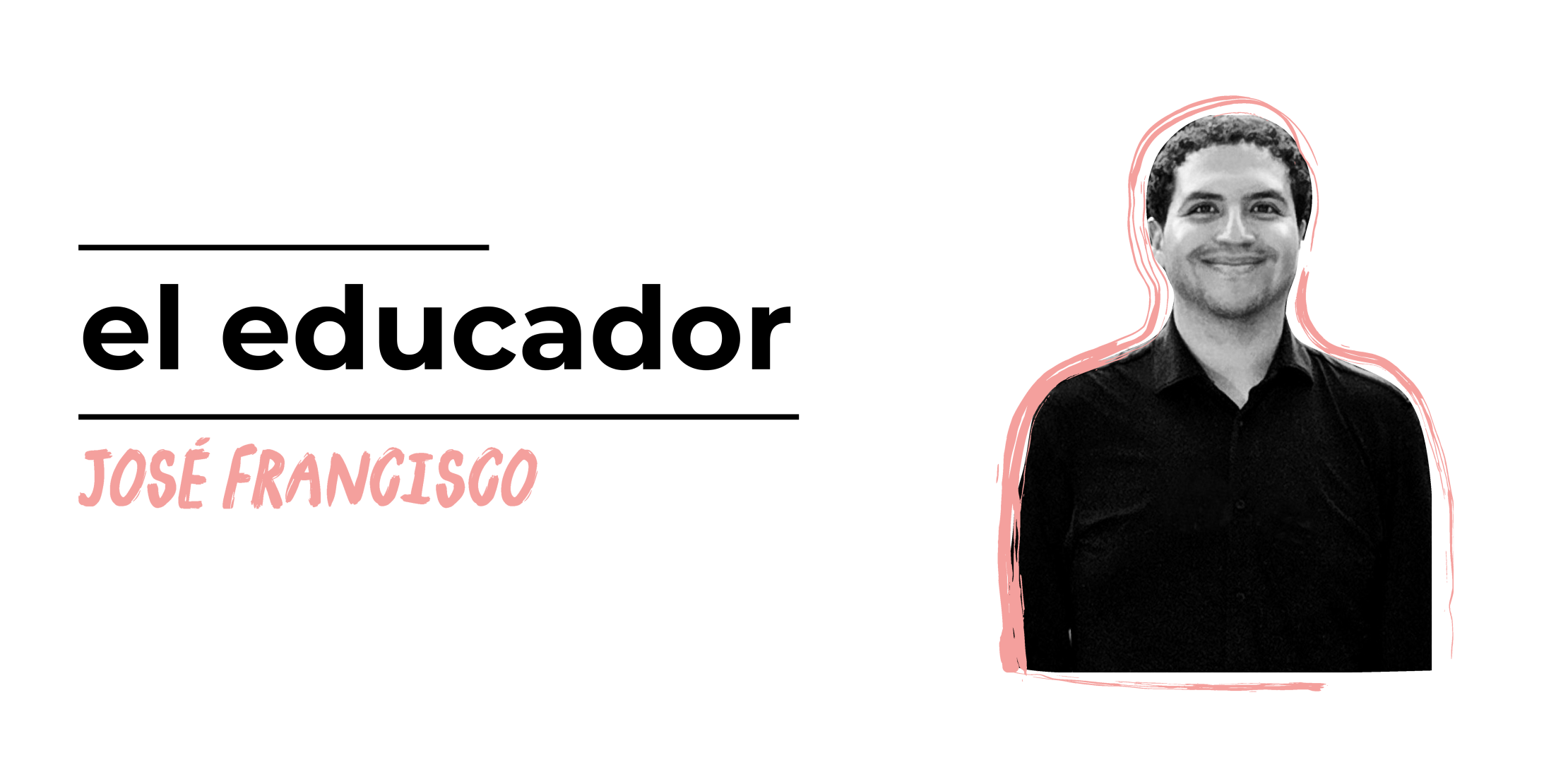 José Francisco: el educador  