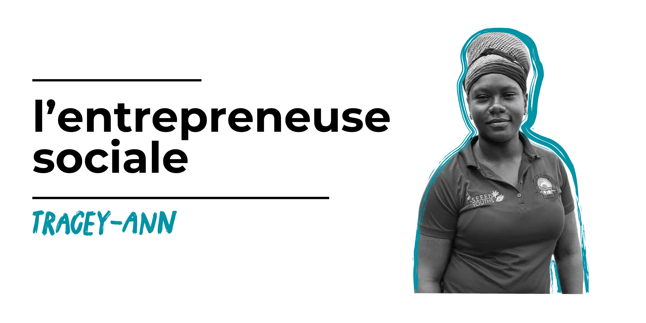 Tracey-Ann, l’entrepreneuse sociale