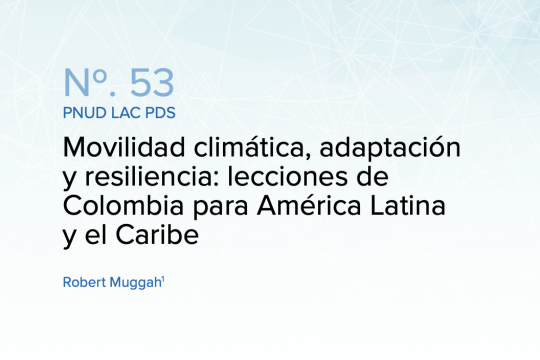 Movilidad climática, adaptación y resiliencia: lecciones de Colombia para América Latina y el Caribe