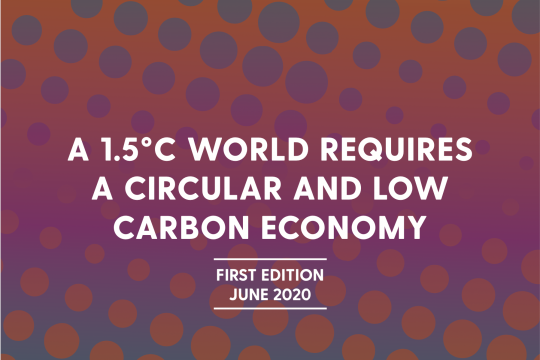 A 1.5°C World Requires a Circular and Low Carbon Economy