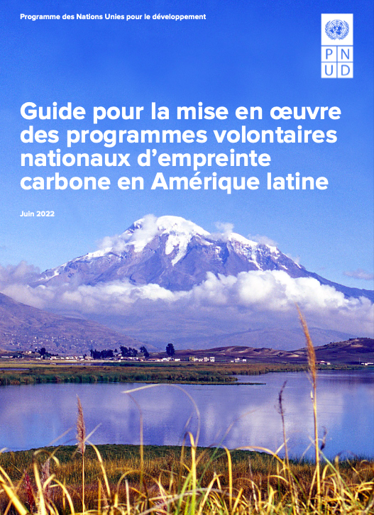 Guide pour la mise en œuvre des Programmes Nationaux Volontaires d’Empreinte Carbone en Amérique latine 