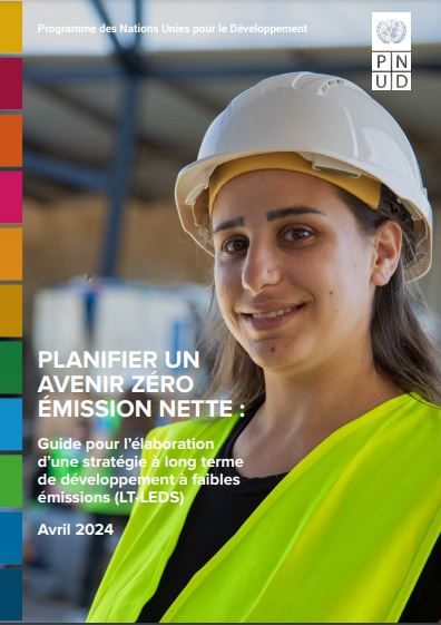 Planifier un avenir zéro Émission nette : Guide pour l’élaboration d’une stratégie à long terme de développement à faibles émissions (LT-LEDS)